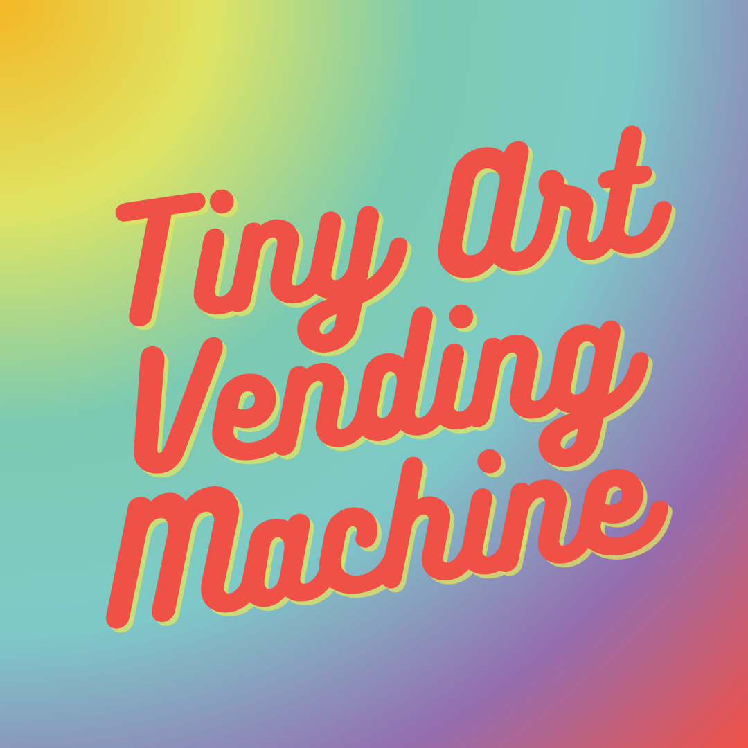 Tiny Art Vending Machine
